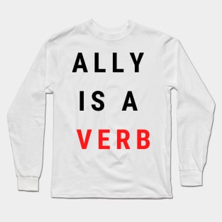 ally is a verb Long Sleeve T-Shirt